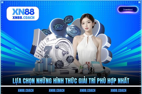Lựa chọn những hình thức giải trí thích hợp nhất Lựa chọn những hình thức giải trí thích hợp nhất