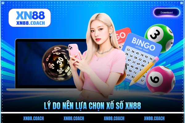 Lý do nên lựa chọn xổ số XN88 Lý do nên lựa chọn xổ số XN88